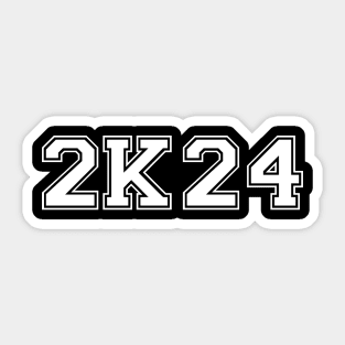 2k24. Welcome 2024. welcome 2k24.Happy New Year 2K24. Sticker